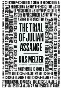 a new book argues julian assange is being tortured. will our new pm do anything about it?