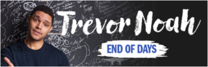 Trevor Noah End Of Days National Tour August 2018