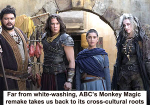 Far From White-washing, Abc’s Monkey Magic Remake Takes Us Back To Its Cross-cultural Roots
