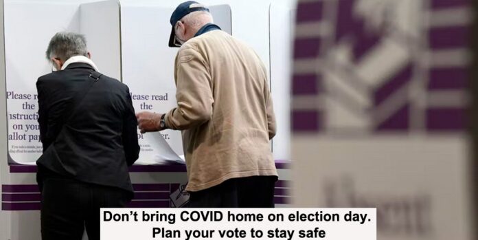 Dont bring COVID home on election day Plan your vote to stay safe