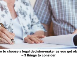 How to choose a legal decision maker as you get older – things to consider