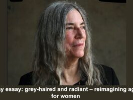Sunday essay grey haired and radiant – reimagining ageing for women