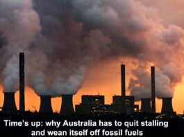 Times up why Australia has to quit stalling and wean itself off fossil fuels
